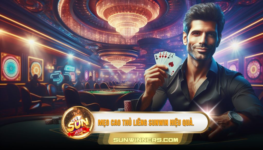 Mẹo cao thủ liêng Sunwin hiệu quả