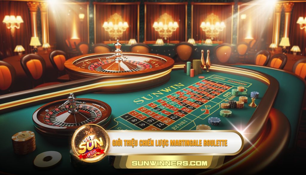 Giới thiệu chiến lược Martingale Roulette